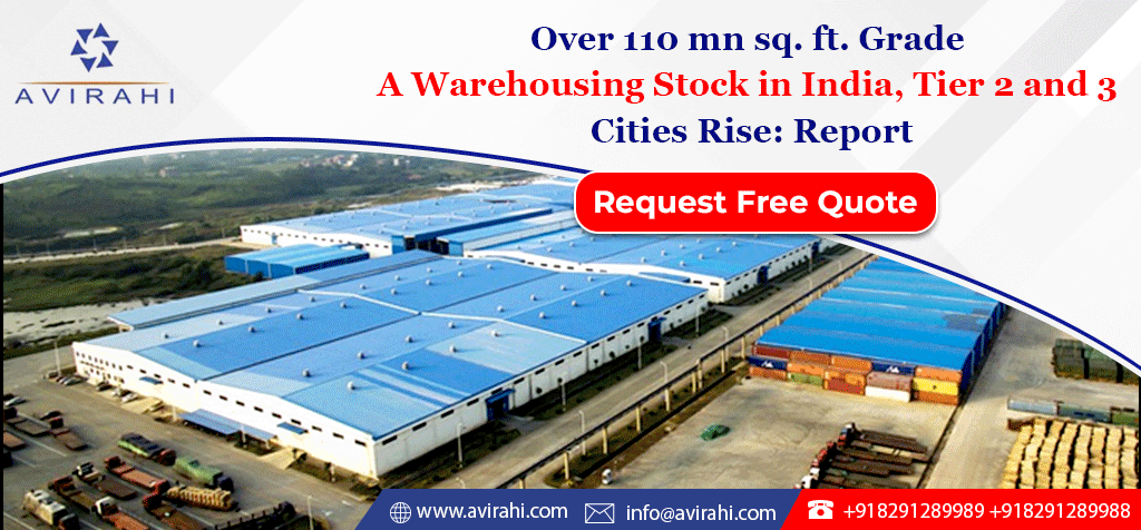 Over 110 mn sq. ft. Grade A Warehousing Stock in India, Tier 2 and 3 Cities Rise: Report