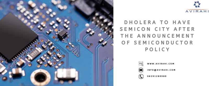 Dholera to have Semicon city after the Announcement of Semiconductor Policy